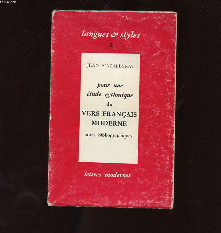 LANGUES ET STYLES 2. POUR UNE ETUDE RYTHMIQUE DU VERS FRANCAIS MODERNE. NOTES BIBLIOGRAPHIQUES