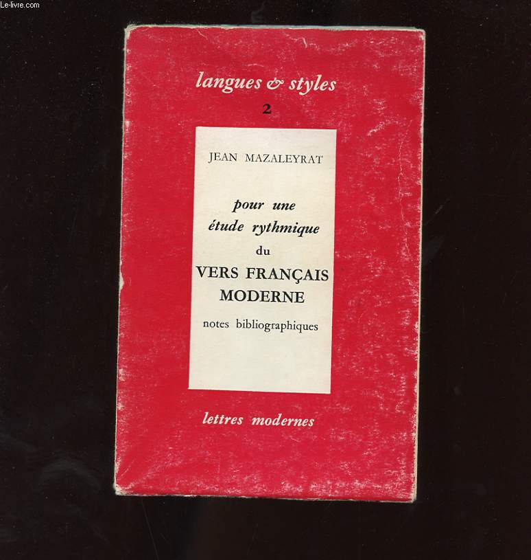 LANGUES ET STYLES 2. POUR UNE ETUDE RYTHMIQUE DU VERS FRANCAIS MODERNE. NOTES BIBLIOGRAPHIQUES