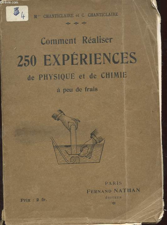 COMMENT REALISER 250 EXPERIENCES DE PHYSIQUE ET DE CHIMIE A PEU DE FRAIS.