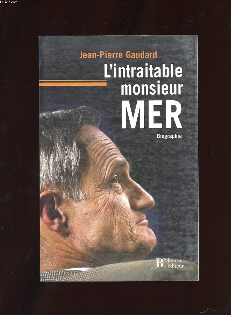 L'INTRAITABLE MONSIEUR MER. BIOGRAPHIE