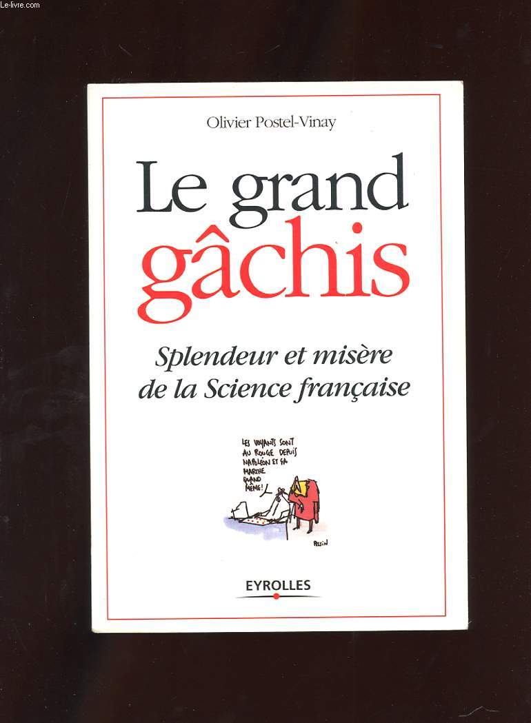 LE GRAND GACHIS: SPLENDEUR ET MISERE DE LA SCIENCE FRANCAISE