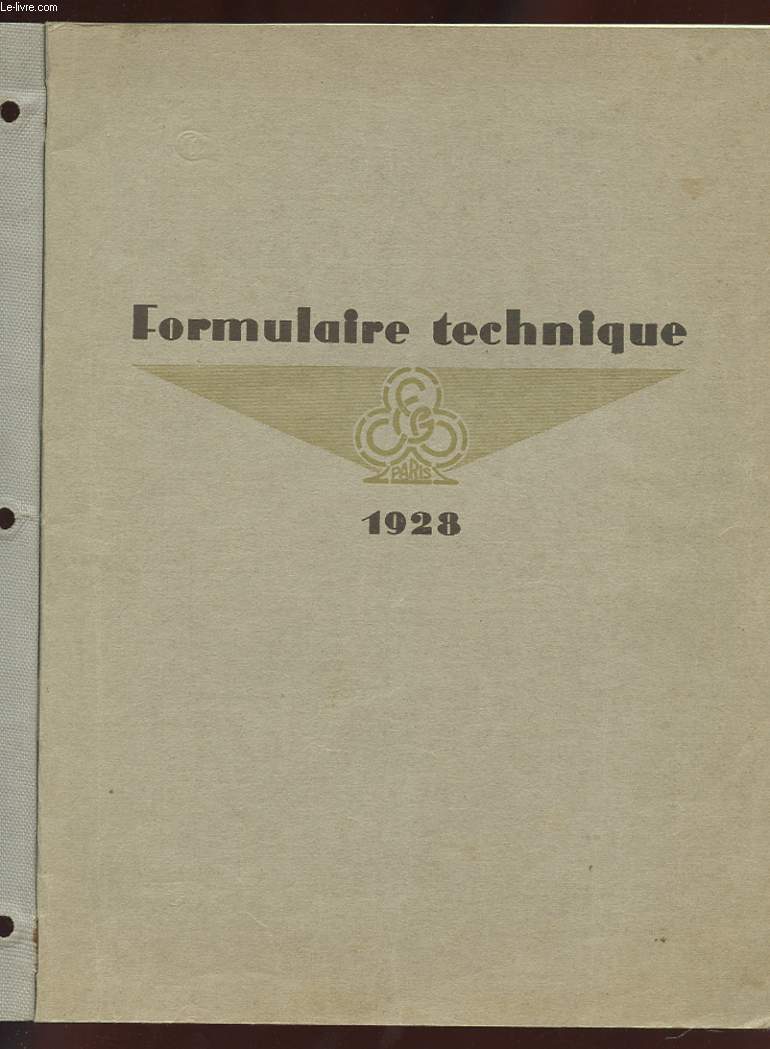 FORMULAIRE TECHNIQUE 1928. TABLES ET FORMULES. UNITES POIDS ET MESURE. CONDUCTEURS ET CANALISATIONS. MOTEURS. TRANSFORMATEURS. ACCUMULATEURS. INSTALLATIONS