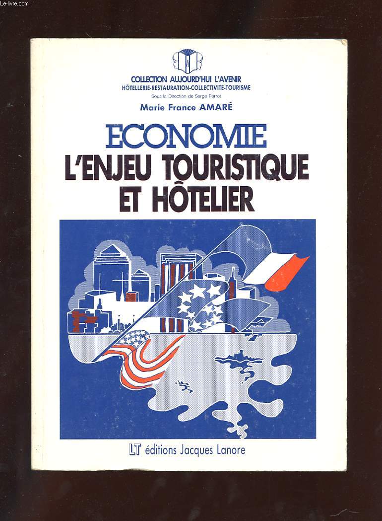 ECONOMIE. L'ENJEU TOURISTIQUE ET HOTELIER. 2 EME EDITION