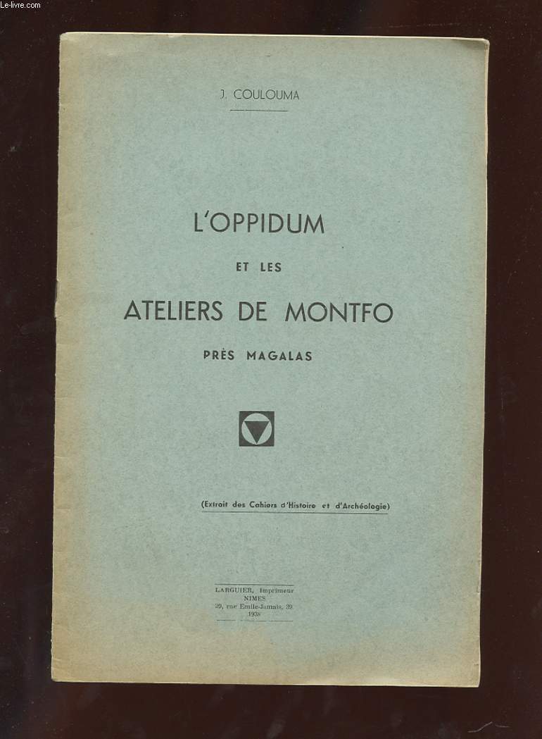 L'OPPIDUM ET LES ATELIERS DE MONTFO PRES MAGALAS