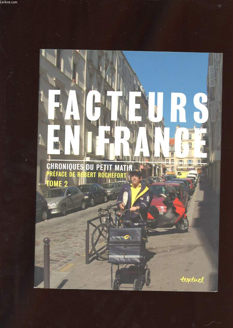 FACTEURS EN FRANCE. CHRONIQUES DU PETIT MATIN. TOME 2.