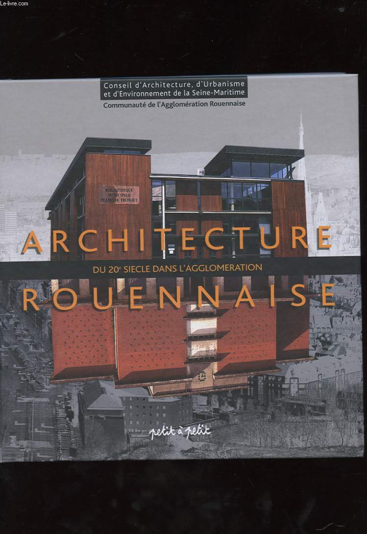 ARCHITECTURE DU 20e SIECLE DANS L'AGGLOMERATION ROUENNAISE