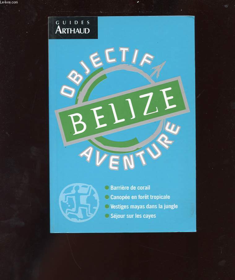 OBJECTIF AVENTURE. BELIZE