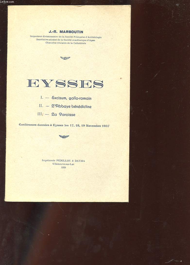 EYSSES. EXCISUM GALLO-ROMAIN. L'ABBAYE BENEDICTINE. LA PAROISSE.