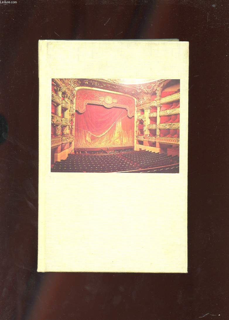 HISTOIRE DE L'OPERA DE PARIS. UN SIECLE AU PALAIS GARNIER 1875-1980