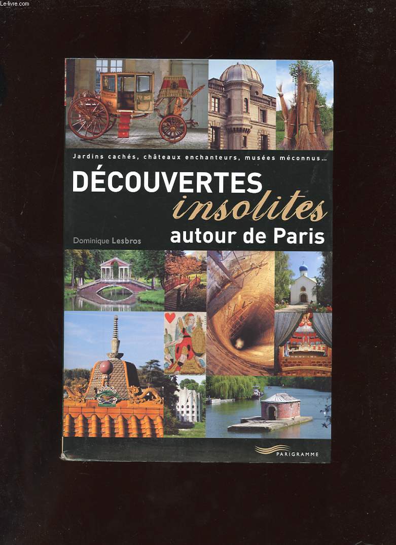 DECOUVERTES INSOLITES AUTOUR DE PARIS