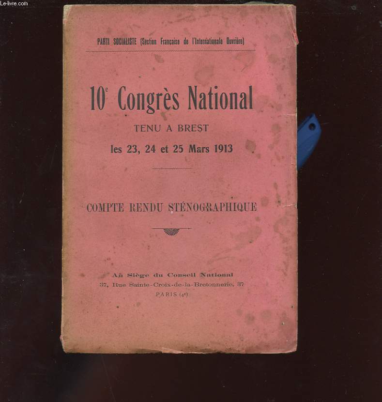10e CONGRES NATIONAL TENU A BREST LES 23, 24 ET 25 MARS 1913. COMPTE RENDU STENOGRAPHIQUE