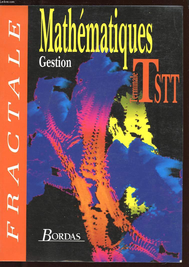 MATHEMATIQUES. TERMINALES T STT. SPECIALITES INFORMATIQUE ET GESTION - COMPTABILITE ET GESTION. PROGRAMME 1994