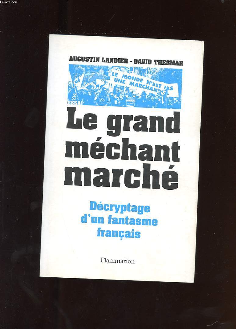 LE GRAND MECHANT MARCHE. DECRYPTAGE D'UN FANTASME FRANCAIS