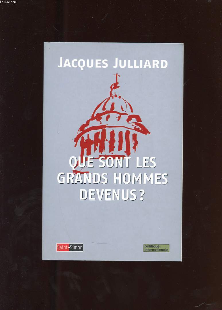 QUE SONT LES GRANDS HOMMES DEVENUS? ESSAI SUR LA DEMOCRATIE CHARISMATIQUE