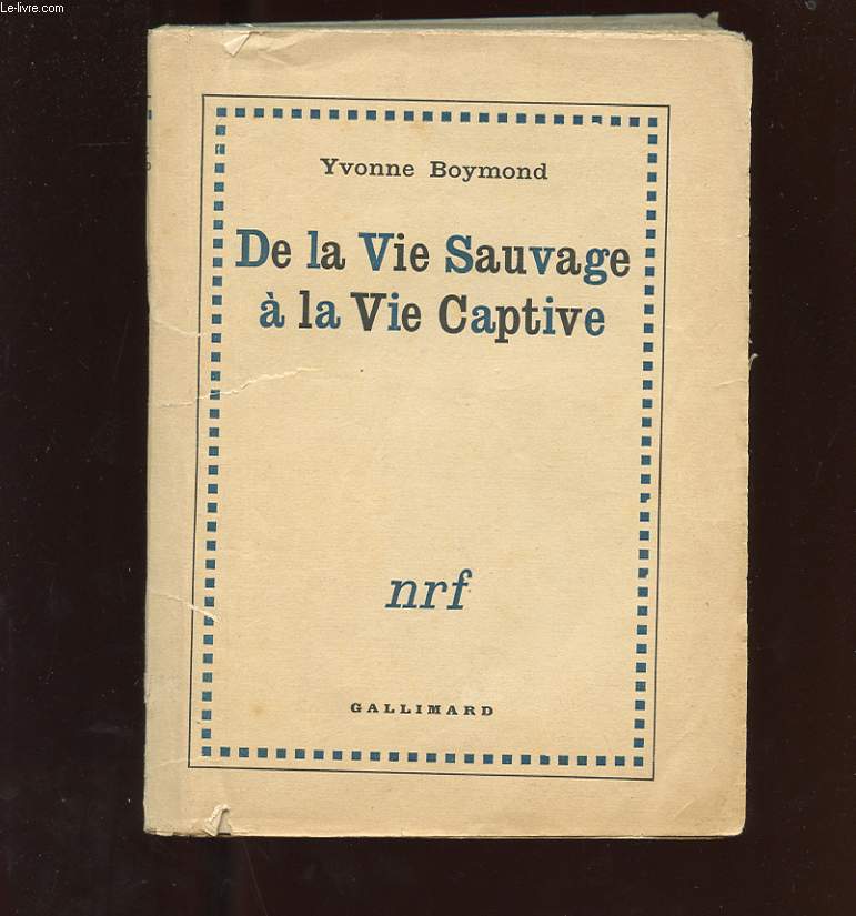 DE LA VIE SAUVAGE A LA VIE CAPTIVE