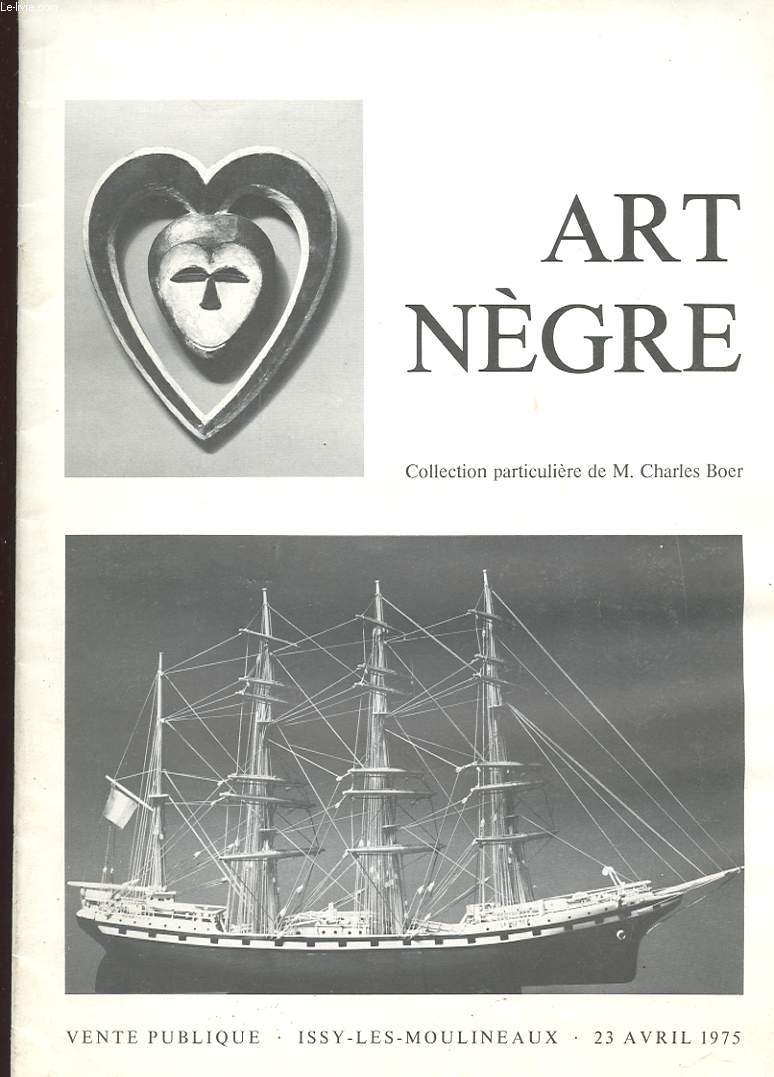 ART NEGRE. CONGO. ZAIRE. NIGERIE. MALI. COTE D'IVOIRE. DAHOMEY. GUINEE. CAMEROUN. GABON. ETHNOGRAPHIE D'OCEANIE. PETITE ARCHEOLOGIE AMERICAINE ET MEDITERRANEENNE. MAQUETTES DE BATEAUX. TANKA THIBETAINES...