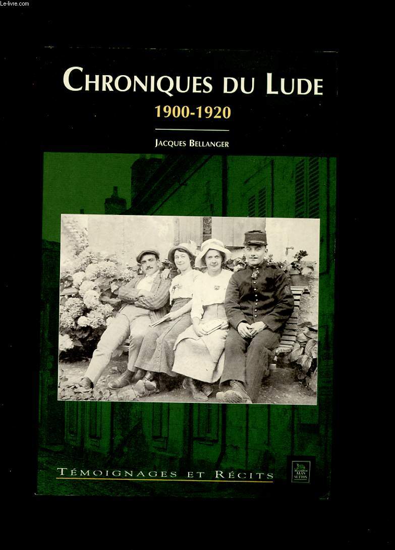 CHRONIQUES DU LUDE 1900-1920.