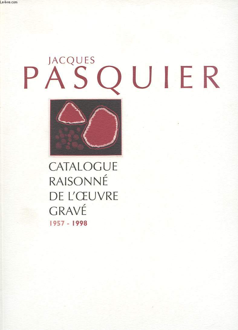 CATALOGUE RAISONNE DE L'OEUVRE GRAVE 1957-1998.