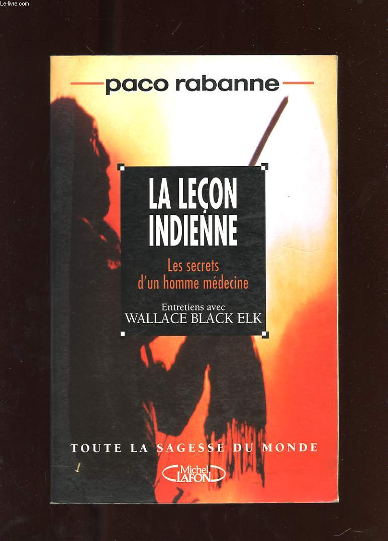 LA LECON INDIENNE. LES SECRETS D'UN HOMME-MEDECINE