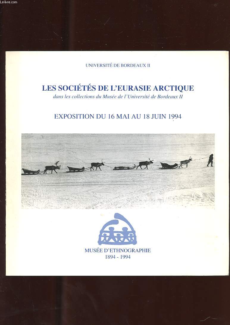LES SOCIETES DE L'EURASIE ARCTIQUE. EXPOSITION DU 16 MAI AU 18 JUIN 1994. MUSEE D'ETHNOGRAPHIE 1894-1994