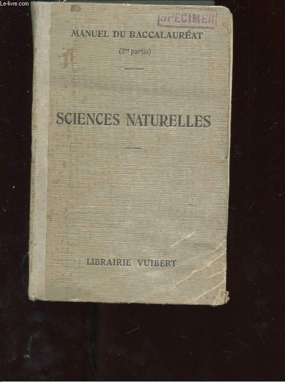 MANUEL DU BACCALAUREAT. SECONDE PARTIE. SCIENCES NATURELLES. ( CLASSES DE PHILOSOPHIE ET DE MATHEMATIQUES)