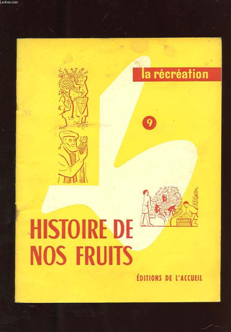 LA RECREATION N9. HISTOIRE DE NOS FRUITS