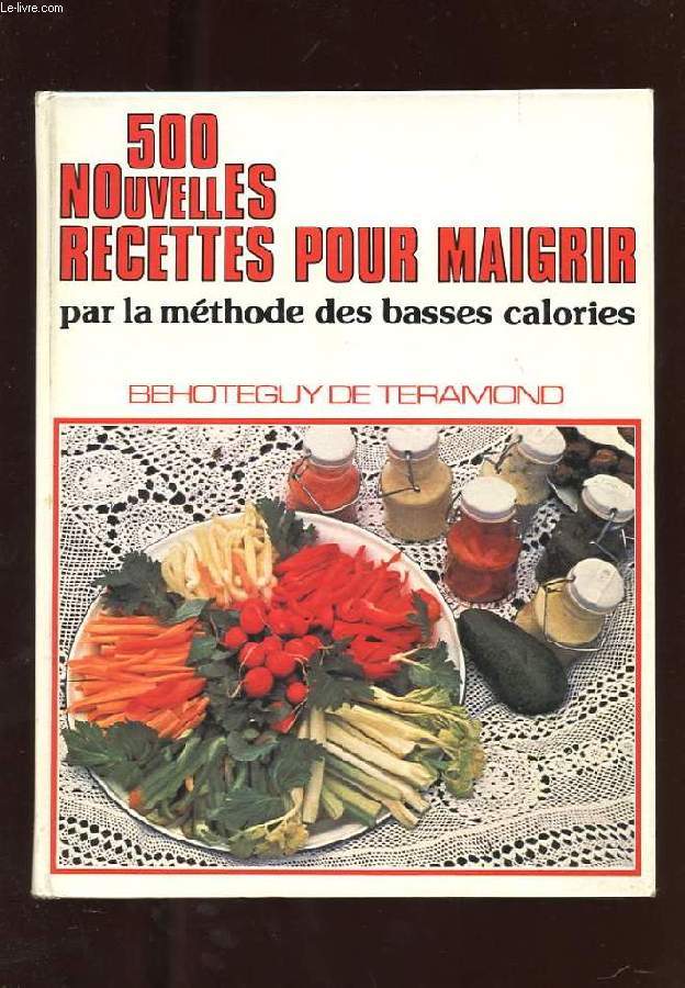 500 NOUVELLES RECETTES POUR MAIGRIR (PAR LA METHODE DES BASSES-CALORIES)