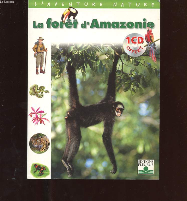 LA FORET D'AMAZONIE. AVEC LE CD ROM