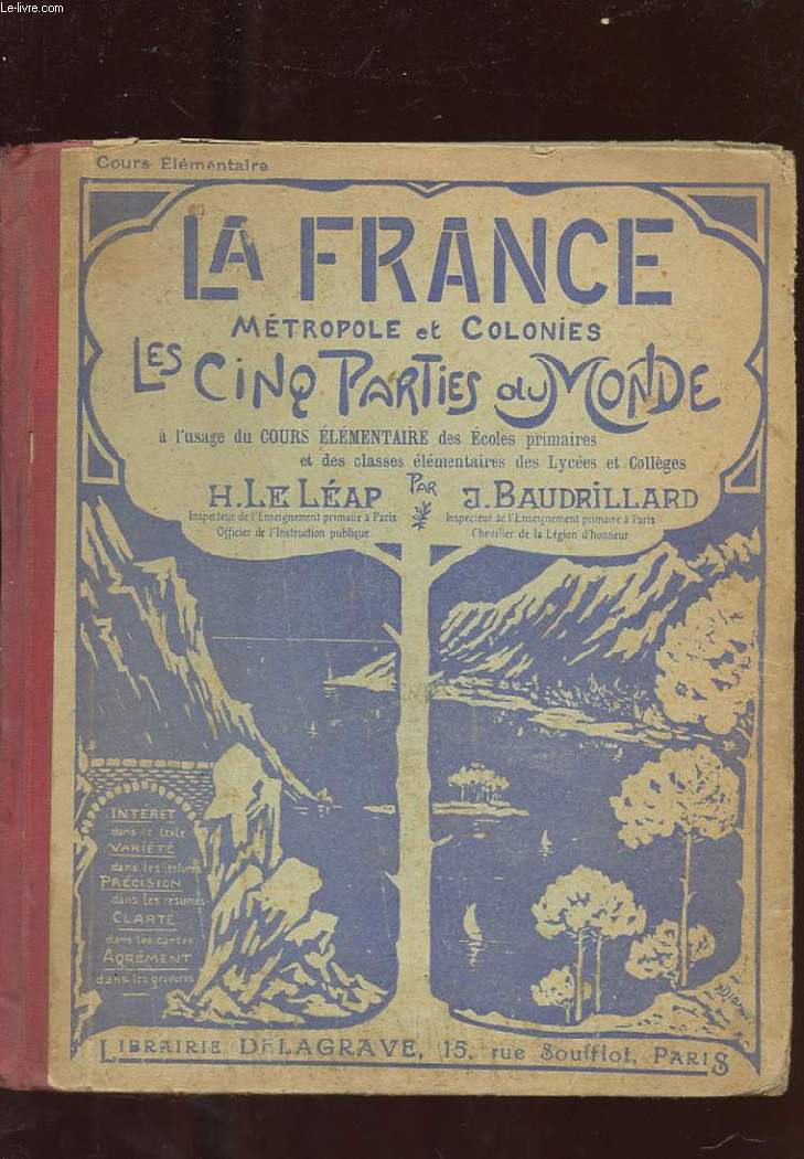 NOTIONS ELEMENTAIRE DE GEOGRAPHIE. LA FRANCE ET SES COLONIES. LES CINQ PARTIES DU MONDE A L'USAGE DU COURS ELEMENTAIRE ET DE LA PREMIERE ANNEE DU COURS MOYEN DES ECOLES PRIMAIRES ET DES CLASSES ELEMENTAIRES DES LYCEES ET COLLEGES