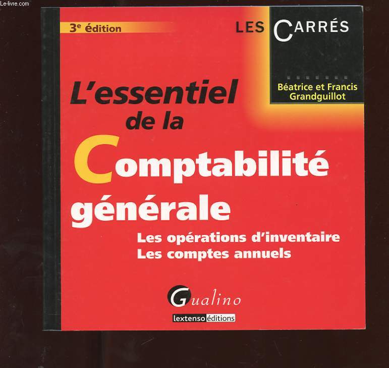 L'ESSENTIEL DE LA COMPTABILITE GENERALE. LES OPERATIONS D'INVENTAIRE. LES COMPTES ANNUELS
