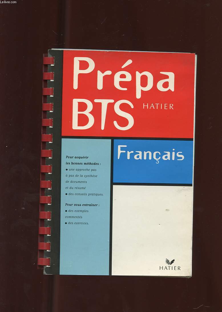 PREPA BTS. FRANCAIS. METHODOLOGIE PRATIQUE. DU RESUME A LA SYNTHESE DE DOCUMENTS