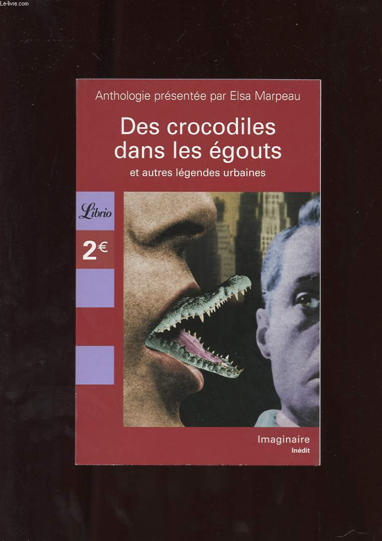 DES CROCODILES DANS LES EGOUTS. ET AUTRES LEGENDES URBAINES