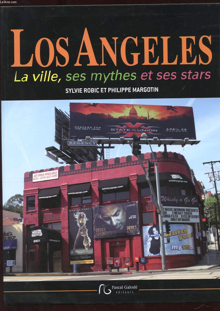 LOS ANGELES. LA VILLE, SES MYTHES ET SES STARS