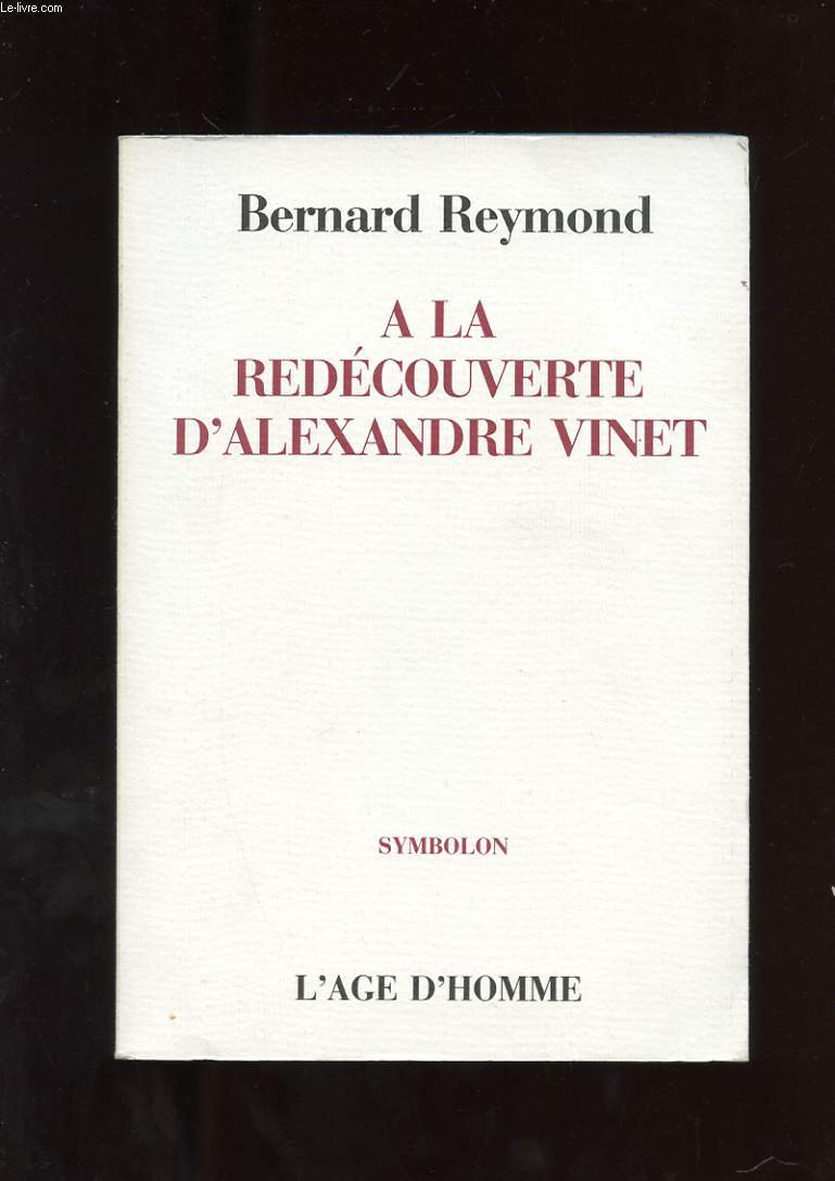 A LA REDECOUVERTE D'ALEXANDRE VINET