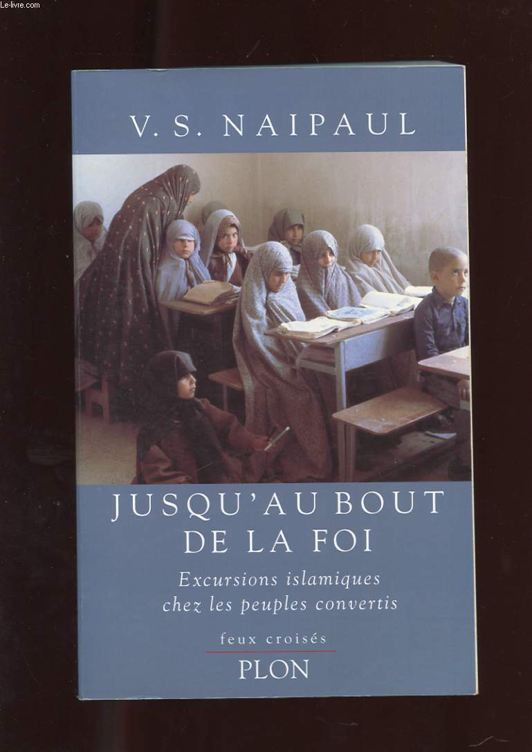 JUSQU'AU BOUT DE LA FOI. EXCURSIONS ISLAMIQUES CHEZ LES PEUPLES CONVERTIS.