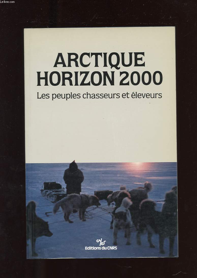 ARCTIQUE HORIZON 2000. LES PEUPLES CHASSEURS ET ELEVEURS. DEUXIEME DIALOGUE FRANCO-SOVIETIQUE