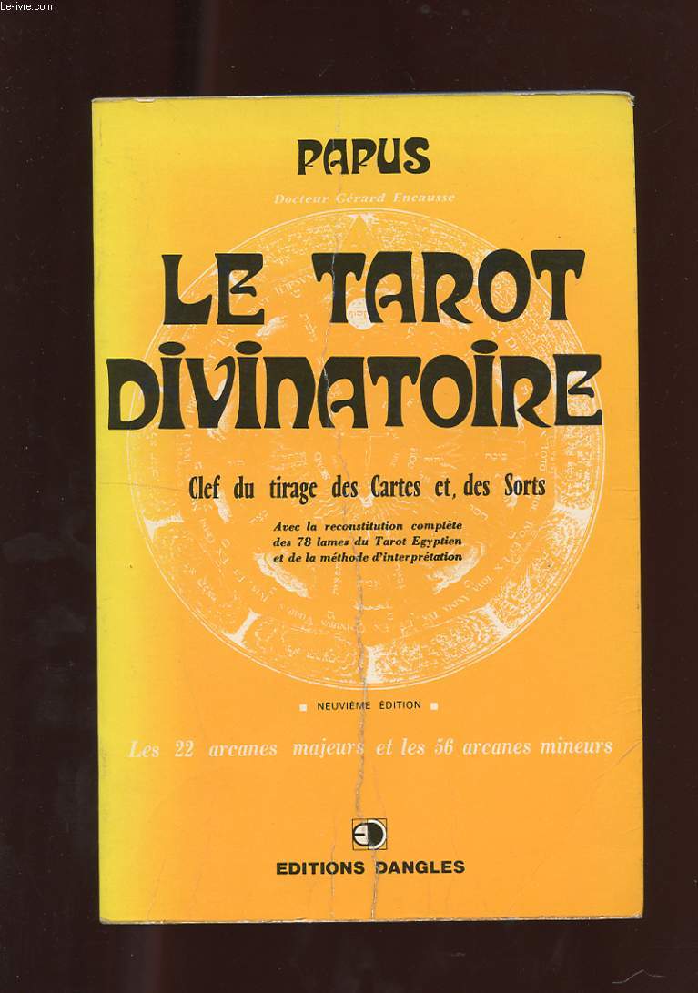 LE TAROT DIVINATOIRE. CLEF DU TIRAGE DES CARTES ET DES SORTS.