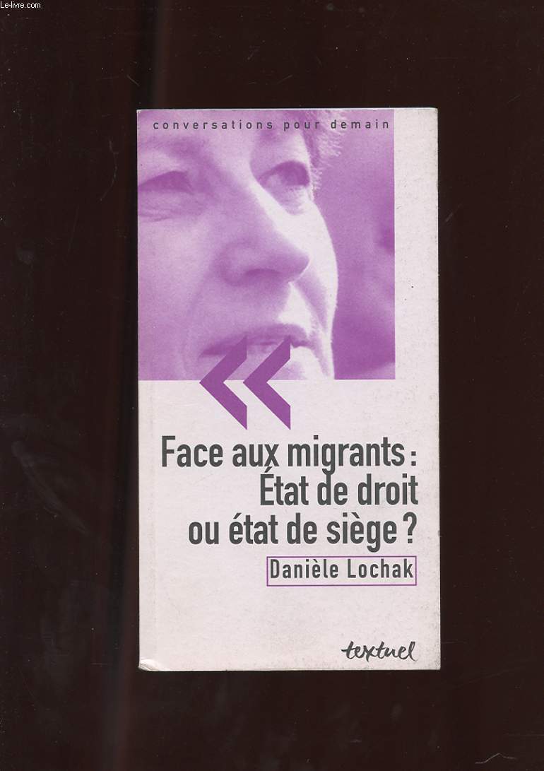 CONVERSATIONS POUR DEMAIN. FACE AUX MIGRANTS: ETAT DE DROIT OU ETAT DE SIEGE?