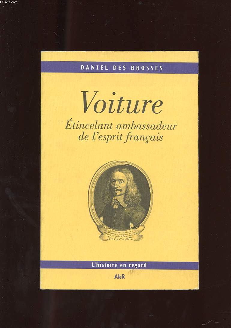 VINCENT VOITURE. ETINCELANT AMBASSADEUR DE L'ESPRIT FRANCAIS