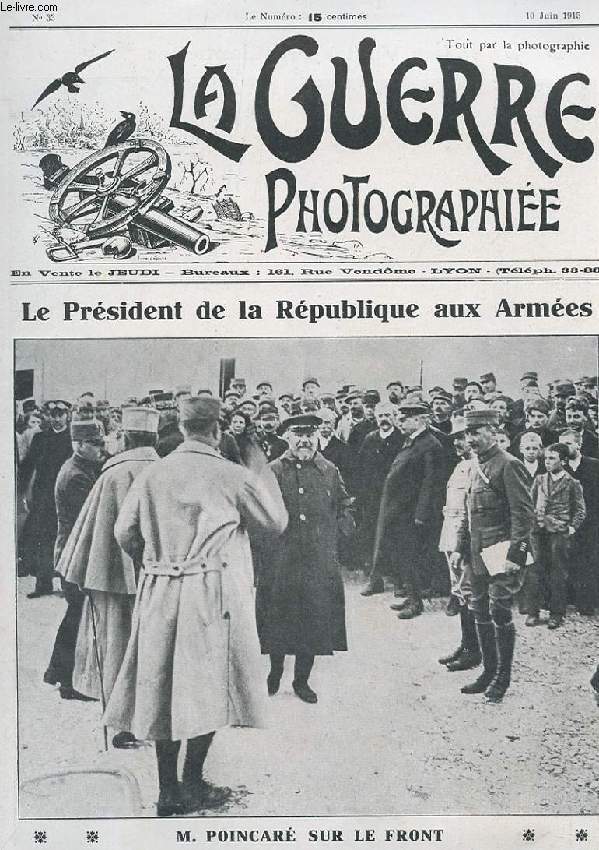 LA GUERRE PHOTOGRAPHIEE N33. LE PRESIDENT DE LA REPUBLIQUE AUX ARMEES. M. POINCARE SUR LE FRONT