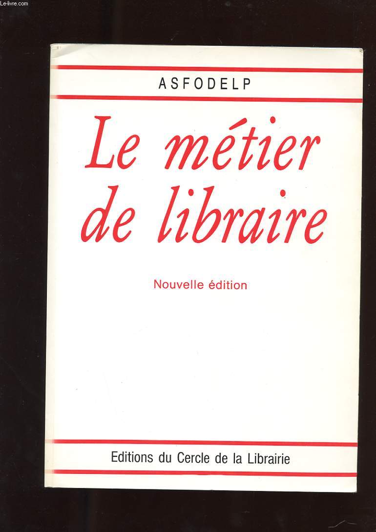 LE METIER DE LIBRAIRE. NOUVELLE EDITION