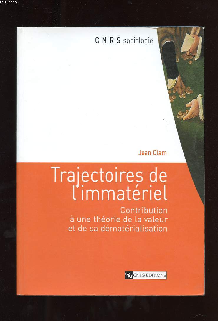 TRAJECTOIRES DE L'IMMATERIEL. CONTRIBUTION A UNE THEORIE DE LA VALEUR ET DE SA DEMATERIALISATION