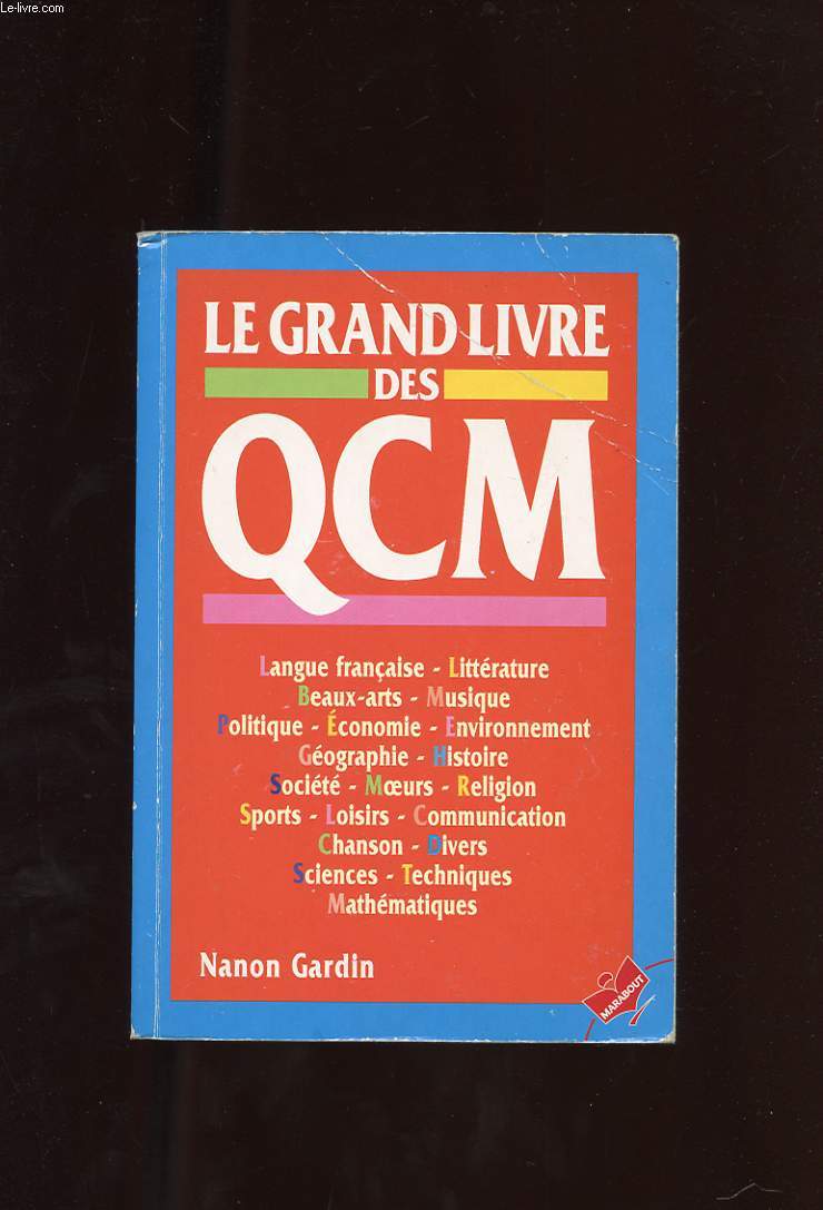 LE GRAND LIVRE DES QCM. POUR TESTER ET ENRICHIR VOTRE CULTURE GENERALE