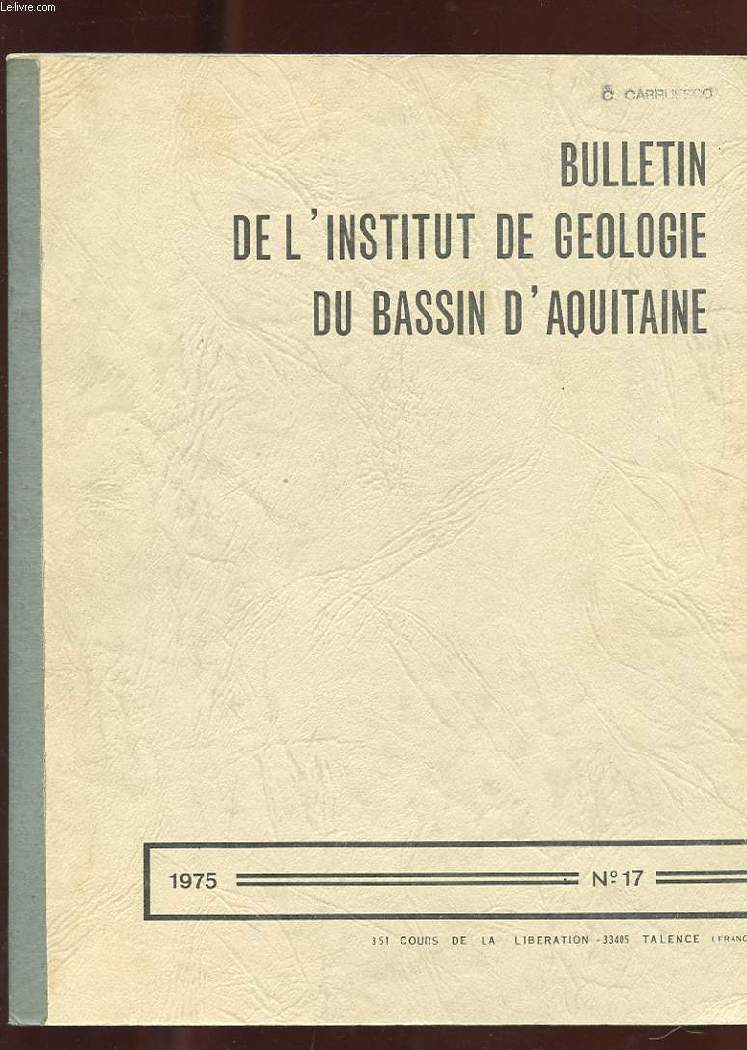 BULLETIN DE L'INSTITUT DE GEOLOGIE DU BASSIN D'AQUITAINE N17. RELATIONS ENTRE LES PHENOMENES HYDROMECANIQUE ET LES THANATOCOENOSES D'OSTRACODES A BONNE ANSE AU COURS DE L'HISTOIRE DE LA BAIE. LES ASSOCIATIONS FAUNIQUES D'OSTRACODES ET DE L'EOCENE MOYEN..