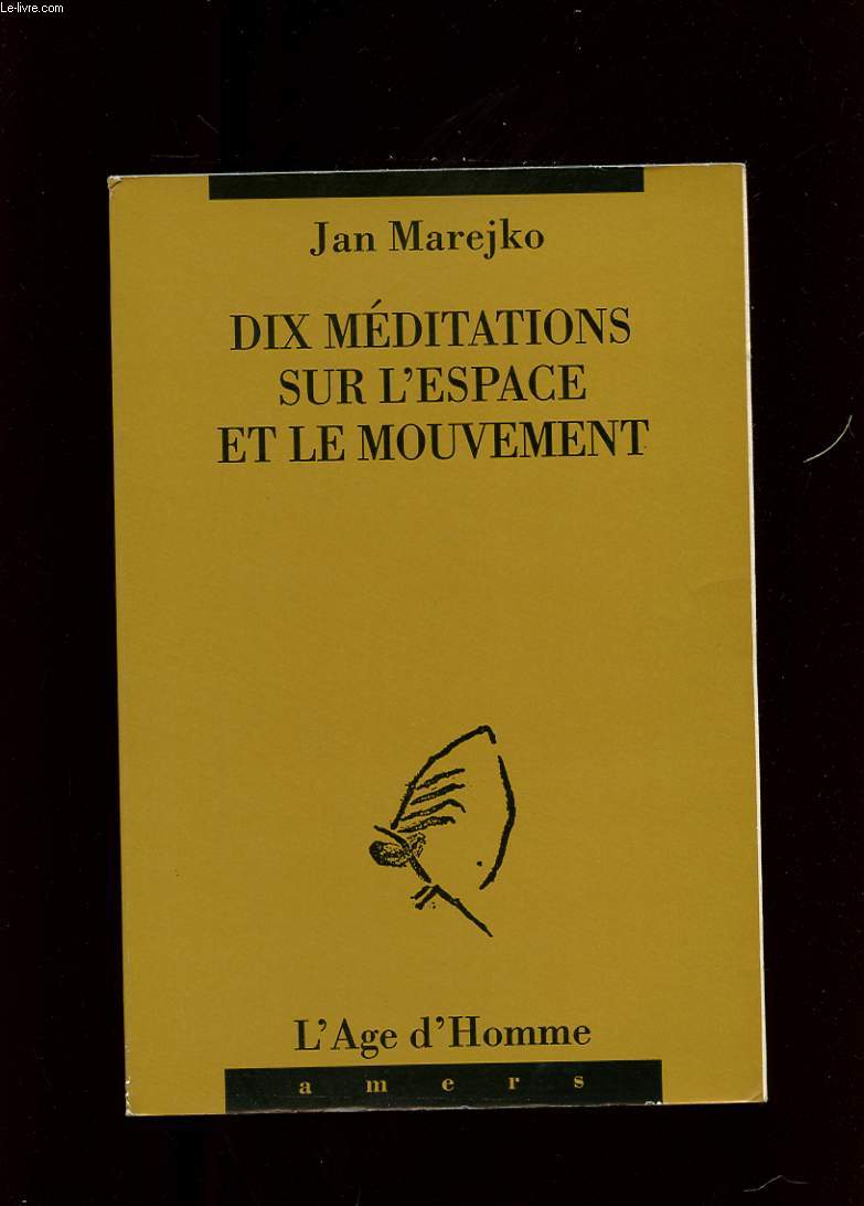 DIX MEDITATIONS SUR L'ESPACE ET LE MOUVEMENT