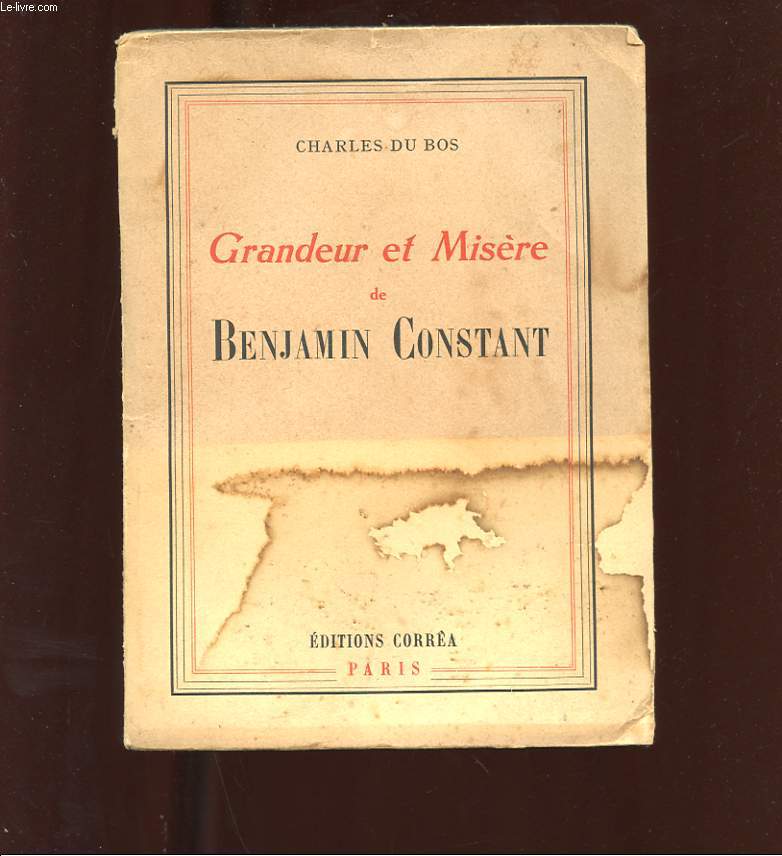 GRANDEUR ET MISERE DE BENJAMIN CONSTANT