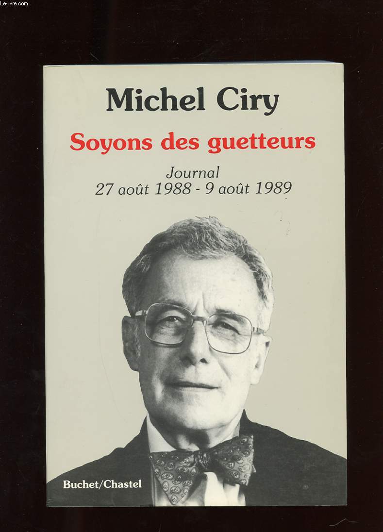 SOYONS DES GUETTEURS. JOURNAL 27 AOUT 1988 - 9 AOUT 1989