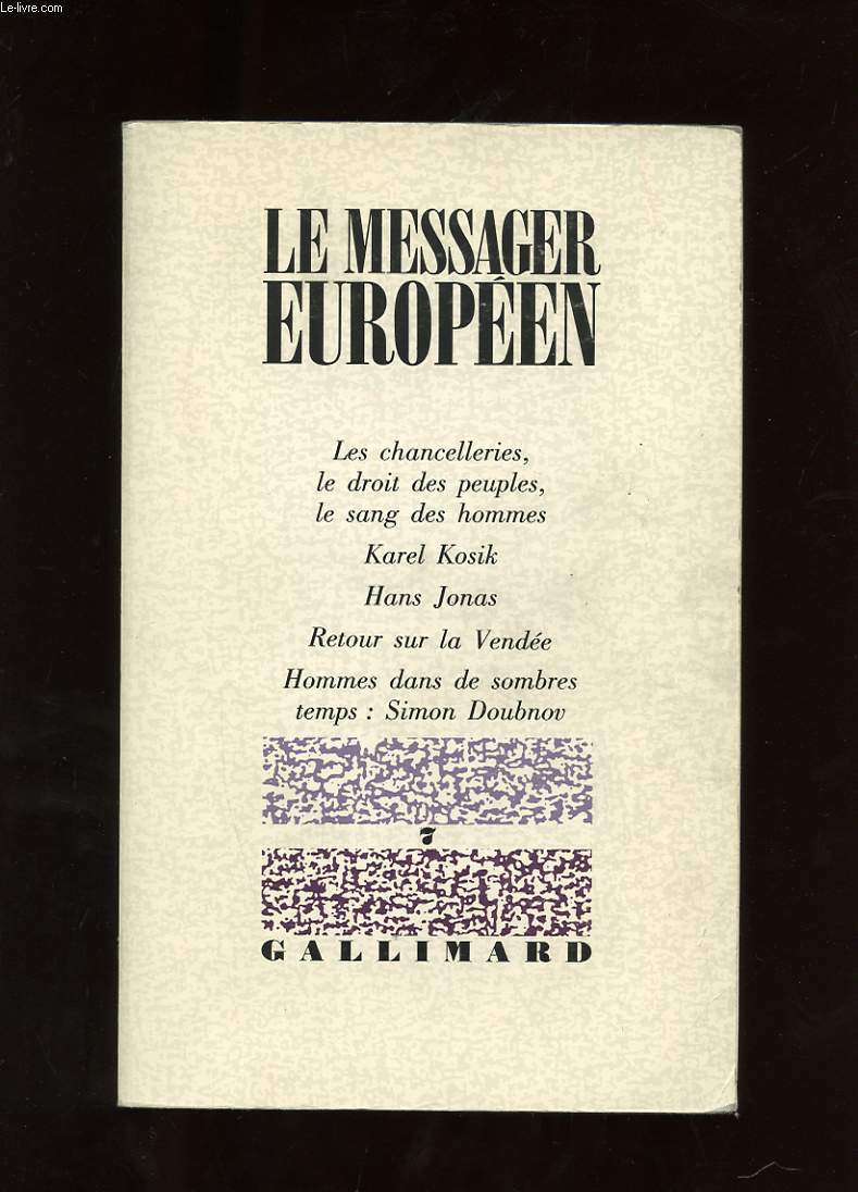 LE MESSAGER EUROPEEN N7. LE CRIME D'ETRE NE. LES CHANCELLERIES, LE DROIT DES PEUPLES, LE SANG DES HOMMES. COMMUNAUTES DE DESTIN. HOMMES DANS DE SOMBRES TEMPS: SIMON DOUBNOV. LE DETOUR PAR LA MUSIQUE..