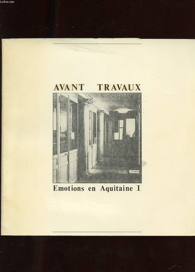 AVANT TRAVAUX. EMOTIONS EN AQUITAINE I. VENDREDI 25 ET SAMEDI 26 MARS 1983.