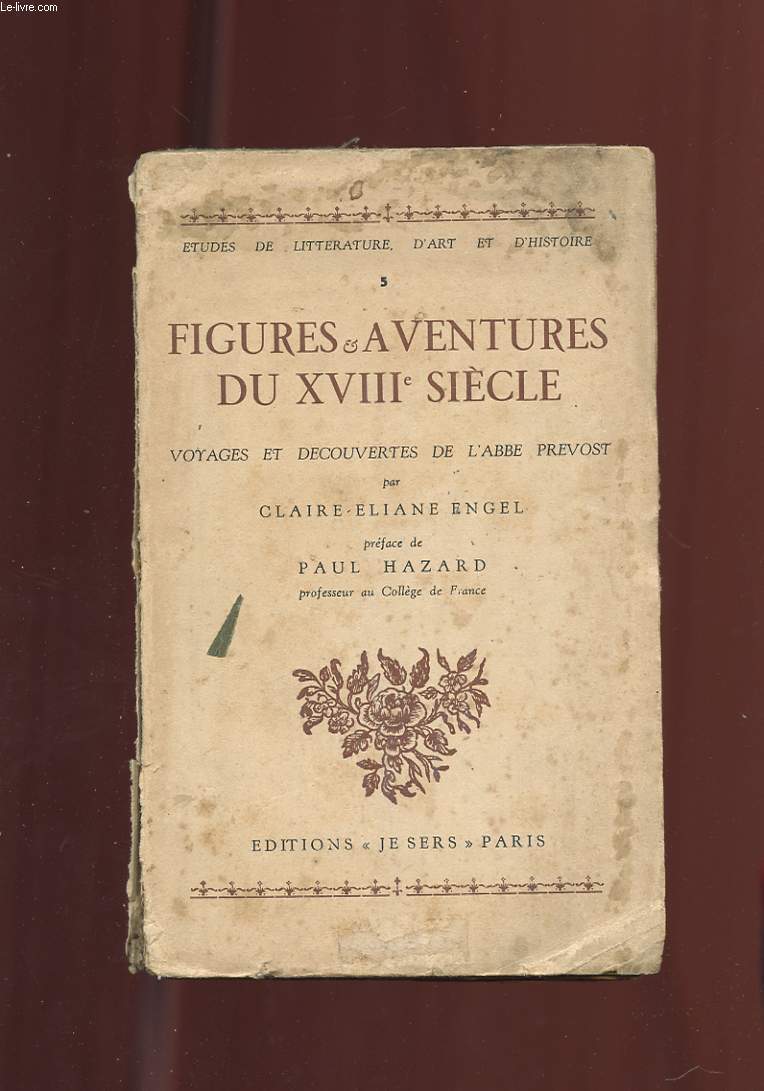 FIGURES ET AVENTURES DU XVIIIe SIECLE. VOYAGES ET DECOUVERTES DE L'ABBE PREVOST